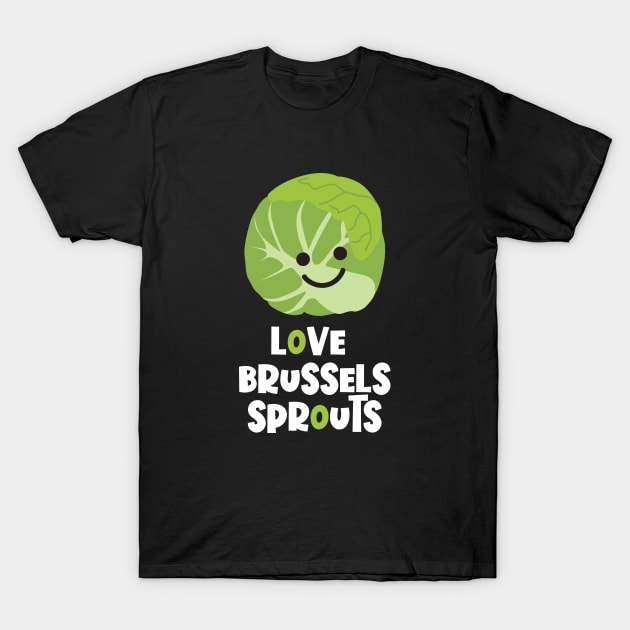 Love Brussels Sprouts T-Shirt by VicEllisArt